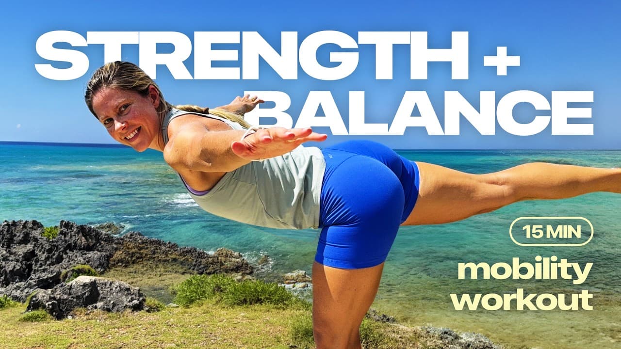 15 Min Mobility Workout to Improve Balance & Build Strength