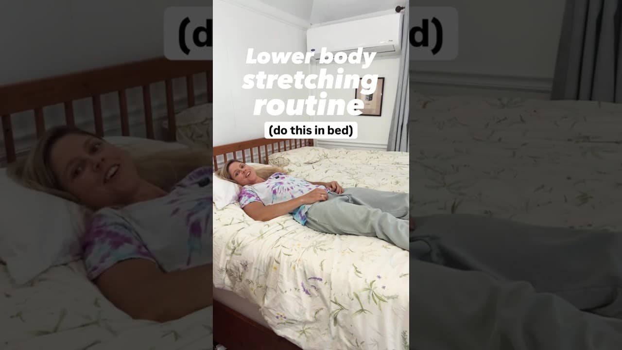 Feel looser with this lower body stretching routine in bed